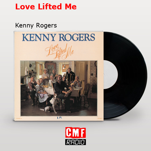 Love Lifted Me – Kenny Rogers