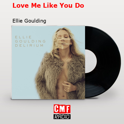 letra de la canción love me like you do de Ellie Goulding