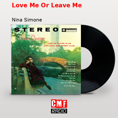 Love Me Or Leave Me – Nina Simone