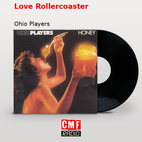 Love Rollercoaster – Ohio Players