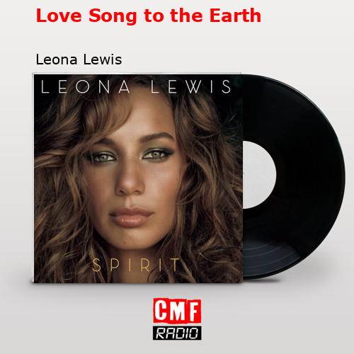 Love Song to the Earth – Leona Lewis