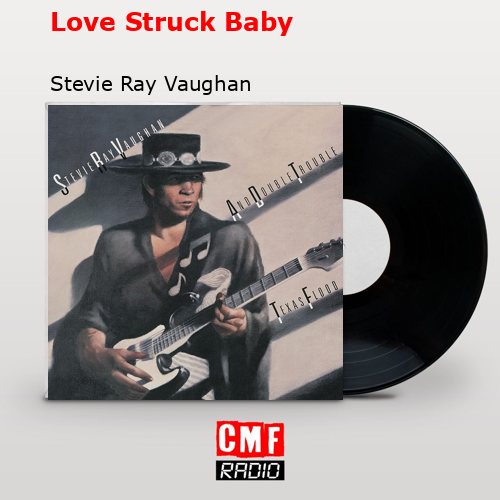 Love Struck Baby – Stevie Ray Vaughan