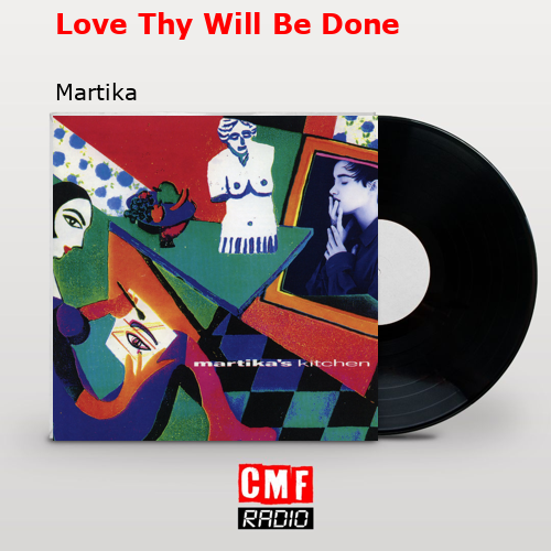 Love Thy Will Be Done – Martika