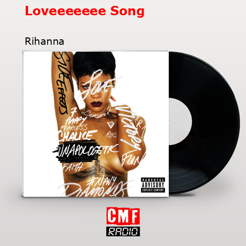Loveeeeeee Song – Rihanna