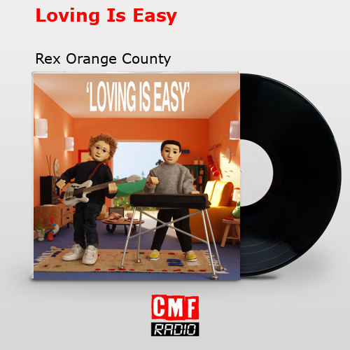 Loving Is Easy – Rex Orange County