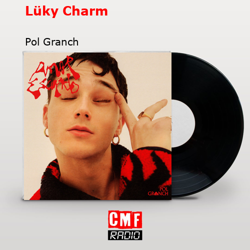 Lüky Charm – Pol Granch