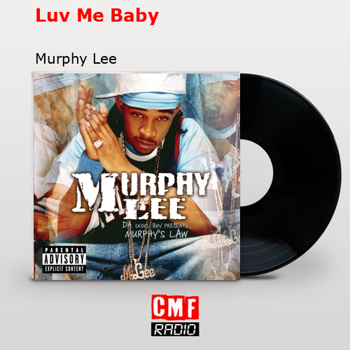 Luv Me Baby – Murphy Lee