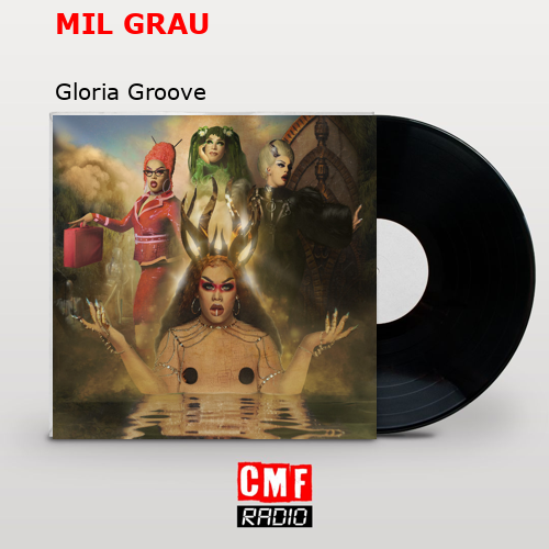 MIL GRAU – Gloria Groove