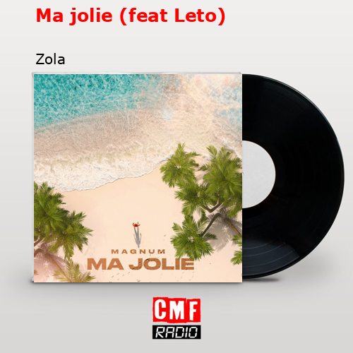 Ma jolie (feat Leto) – Zola