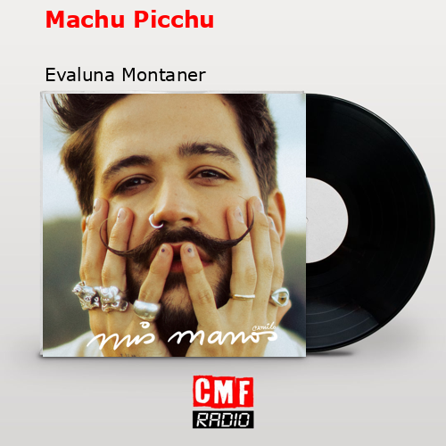 Machu Picchu – Evaluna Montaner