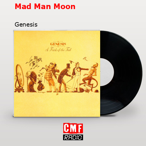 Mad Man Moon – Genesis