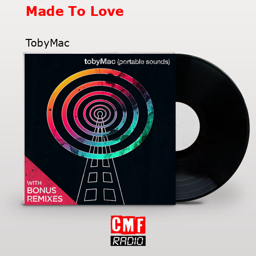 Made To Love – TobyMac