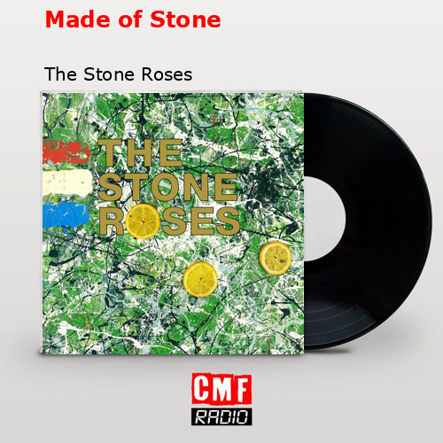 Made of Stone – The Stone Roses