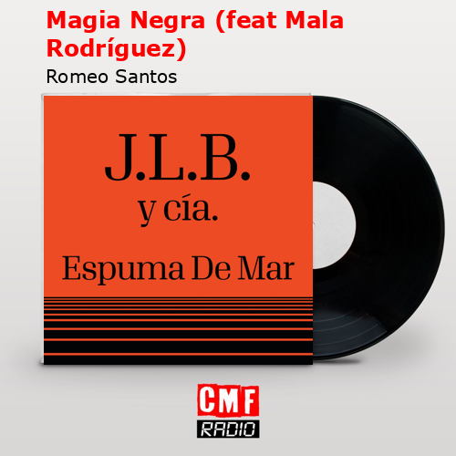 Magia Negra (feat Mala Rodríguez) – Romeo Santos