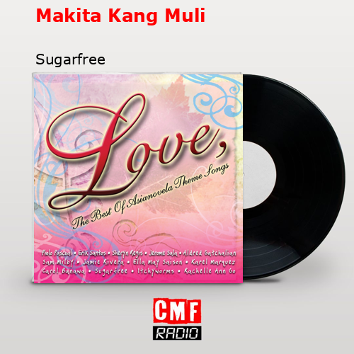 Makita Kang Muli – Sugarfree