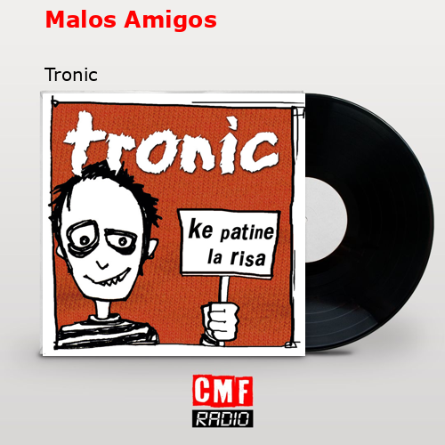 Malos Amigos – Tronic