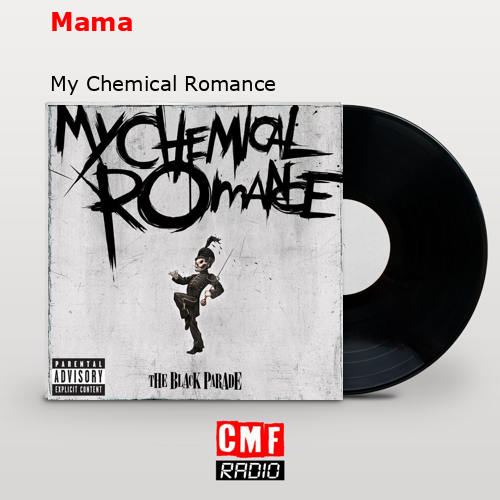 Mama – My Chemical Romance