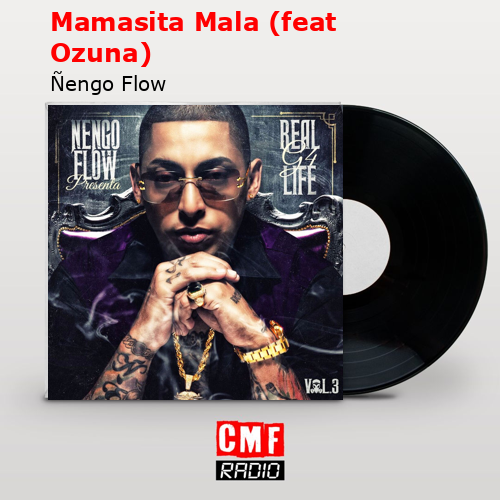 Mamasita Mala (feat Ozuna) – Ñengo Flow