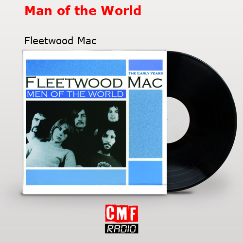 Man of the World – Fleetwood Mac
