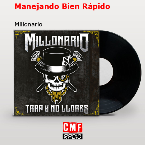 Manejando Bien Rápido – Millonario