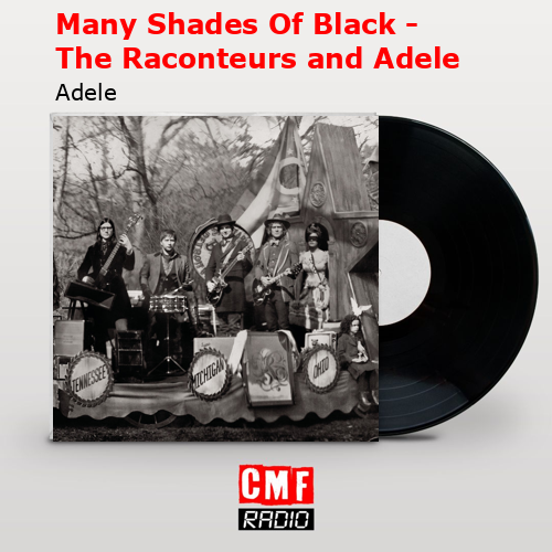 final cover Many Shades Of Black The Raconteurs and Adele Adele