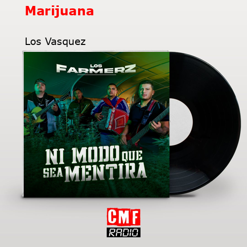 Marijuana – Los Vasquez