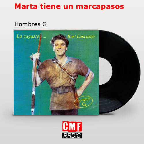 Marta tiene un marcapasos – Hombres G