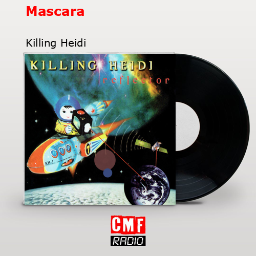 La historia y el significado de la canción 'Mascara Killing Heidi