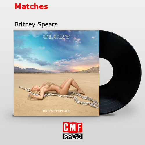 Matches – Britney Spears