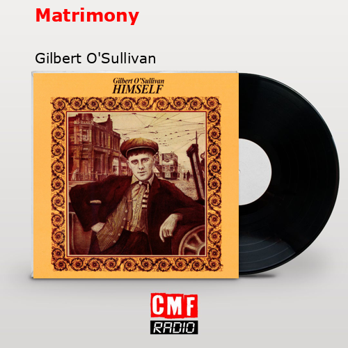 final cover Matrimony Gilbert OSullivan