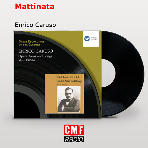 Mattinata – Enrico Caruso
