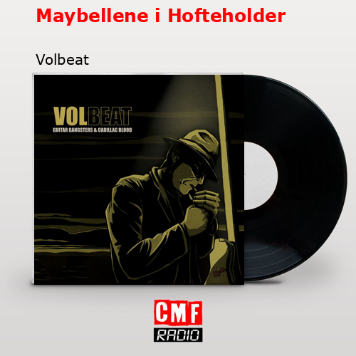 Maybellene i Hofteholder – Volbeat