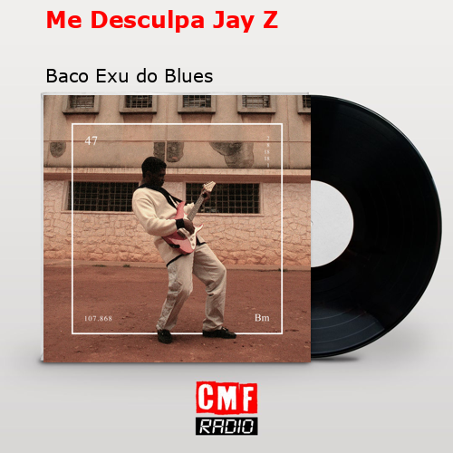Me Desculpa Jay Z – Baco Exu do Blues