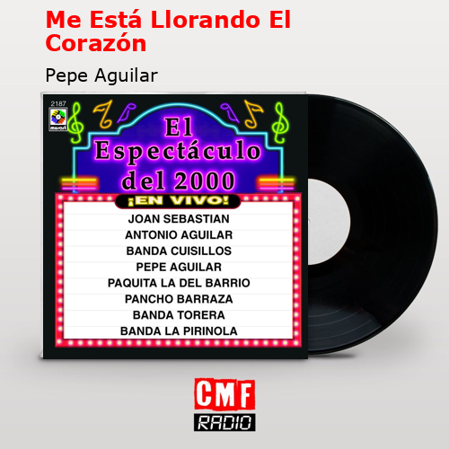 Me Está Llorando El Corazón – Pepe Aguilar