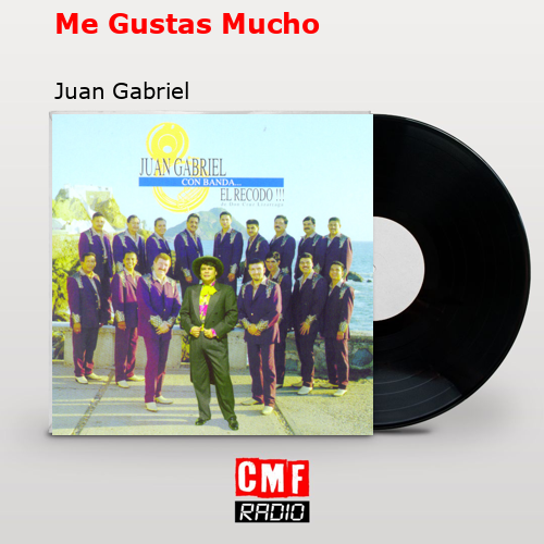 final cover Me Gustas Mucho Juan Gabriel