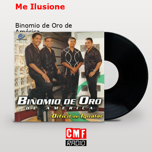 Me Ilusione – Binomio de Oro de América