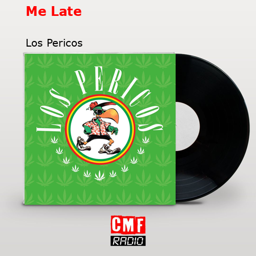 Me Late – Los Pericos