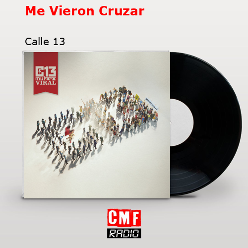 Me Vieron Cruzar – Calle 13
