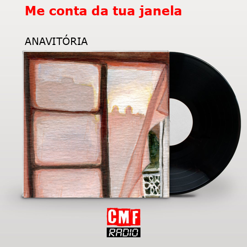 Me conta da tua janela – ANAVITÓRIA
