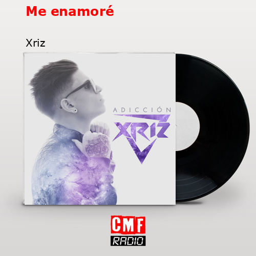 Me enamoré – Xriz