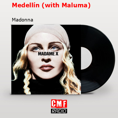 Medellín (with Maluma) – Madonna
