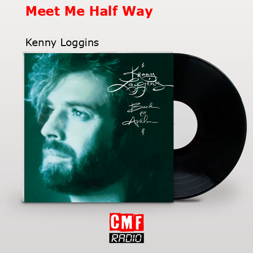 final cover Meet Me Half Way Kenny Loggins
