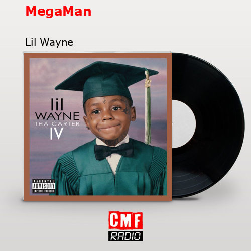MegaMan – Lil Wayne
