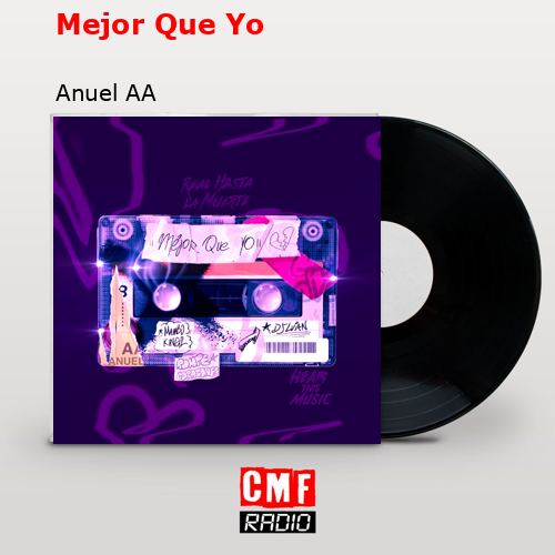 Mejor Que Yo – Anuel AA