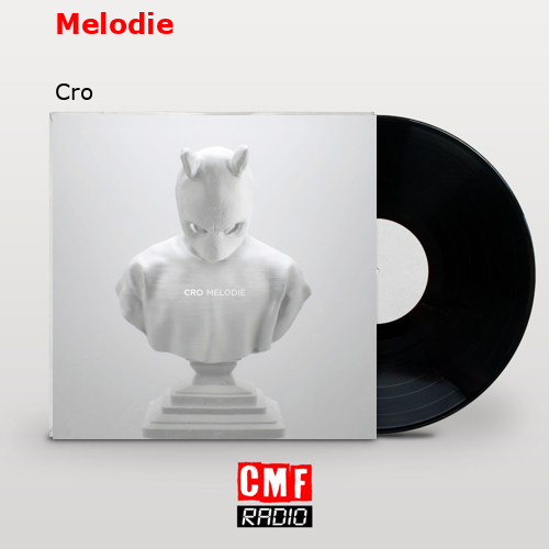 Melodie – Cro