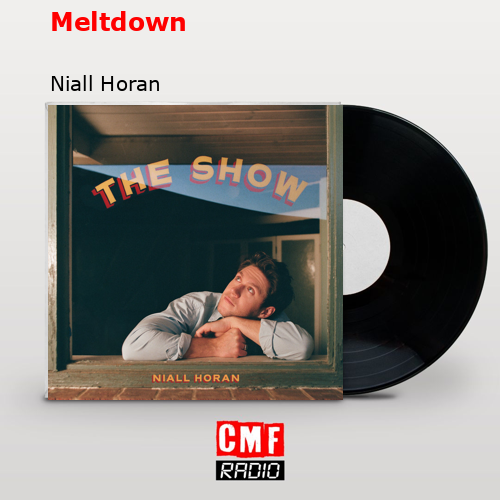 Meltdown – Niall Horan
