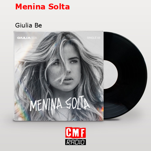 Menina Solta – Giulia Be