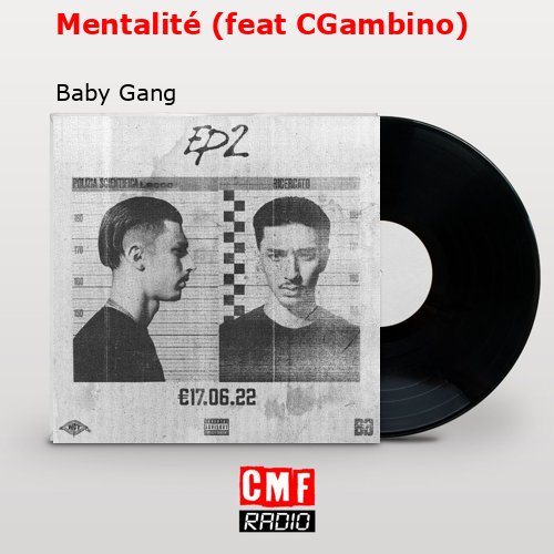 Mentalité (feat CGambino) – Baby Gang