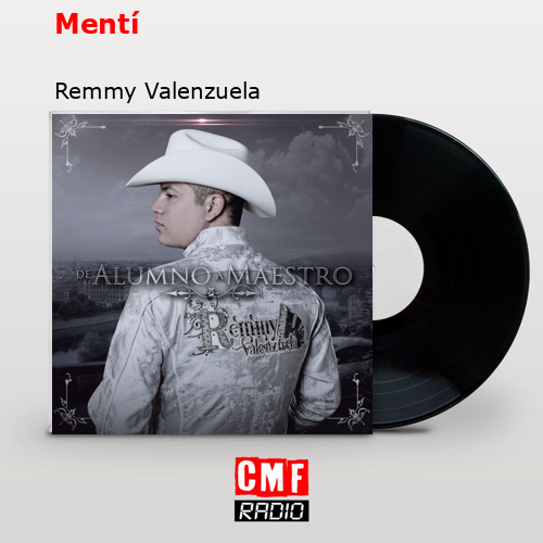 Mentí – Remmy Valenzuela