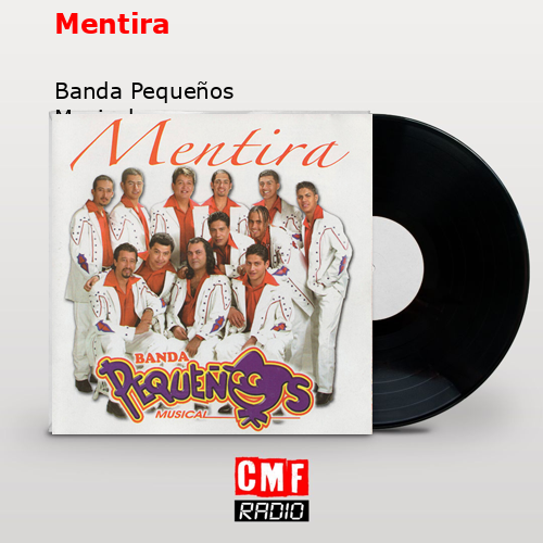 Mentira – Banda Pequeños Musical